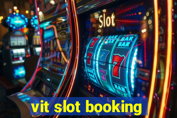 vit slot booking