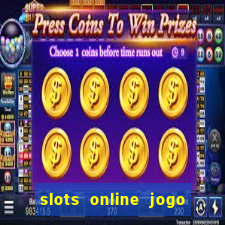 slots online jogo ca莽a n铆quel