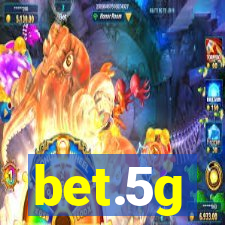 bet.5g