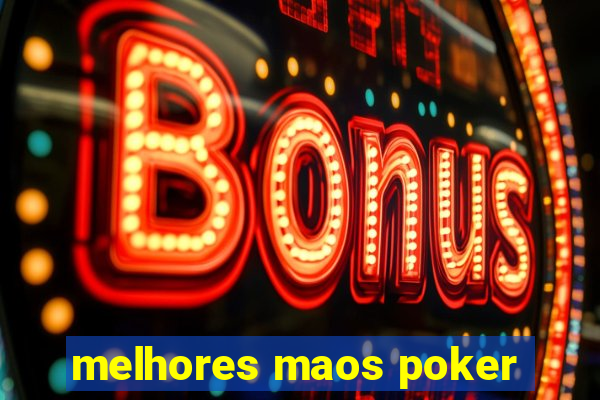 melhores maos poker