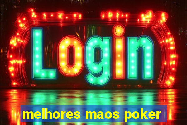 melhores maos poker