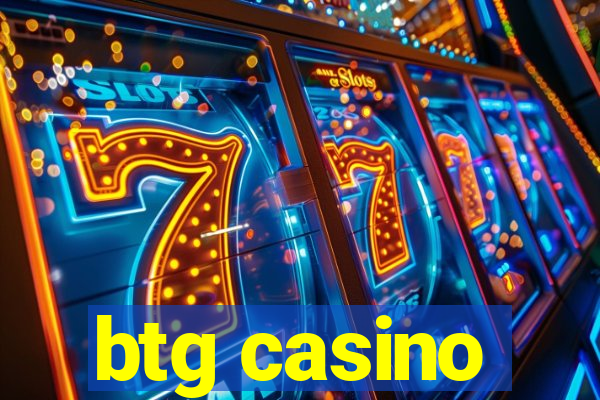 btg casino