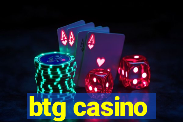 btg casino