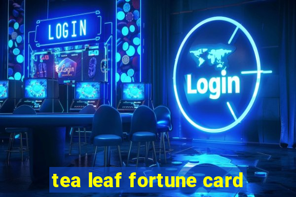 tea leaf fortune card