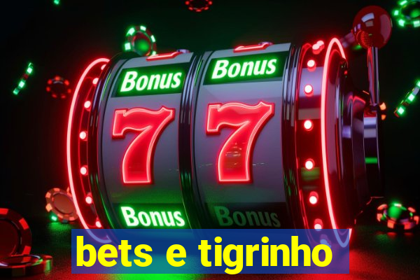 bets e tigrinho