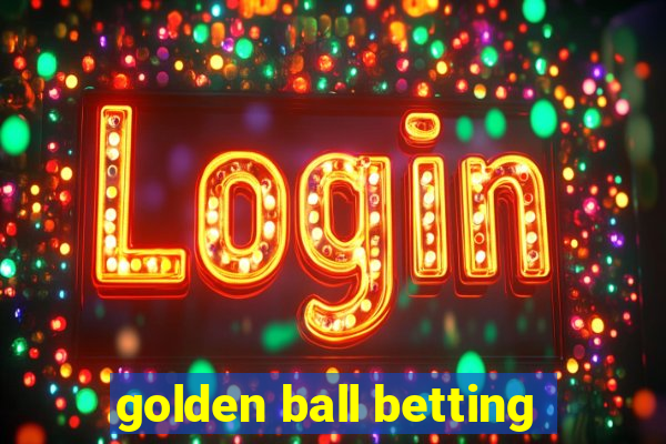 golden ball betting