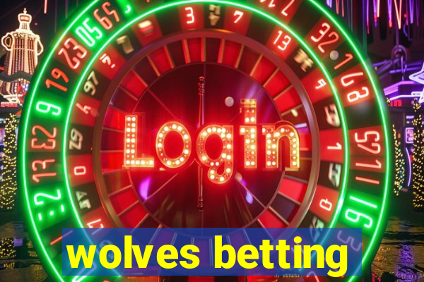 wolves betting