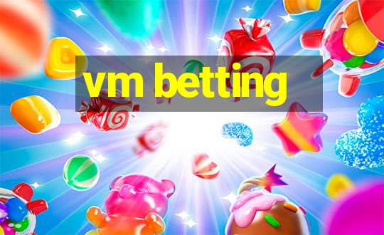 vm betting