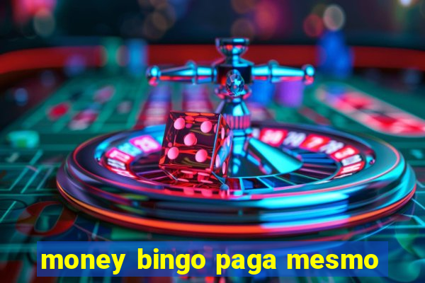 money bingo paga mesmo