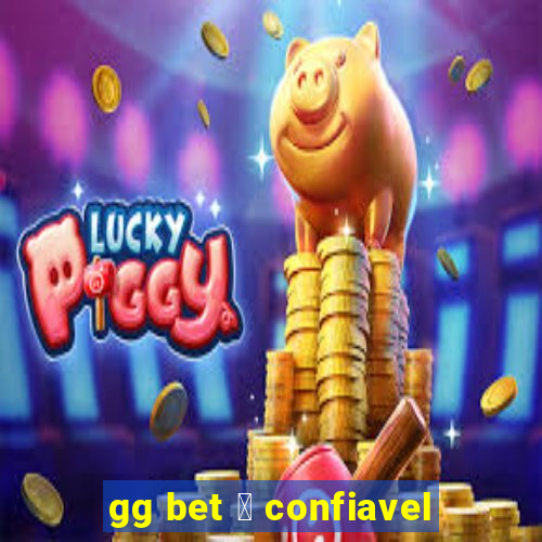 gg bet 茅 confiavel