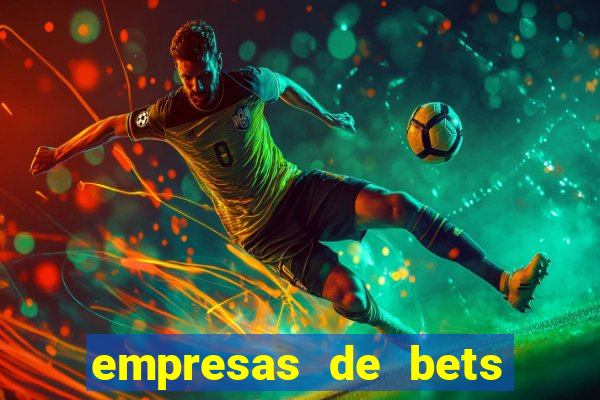 empresas de bets no brasil