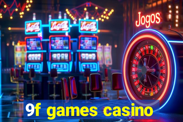 9f games casino