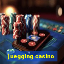 juegging casino