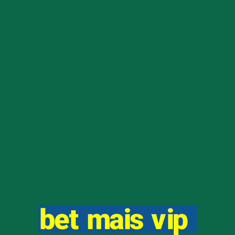 bet mais vip