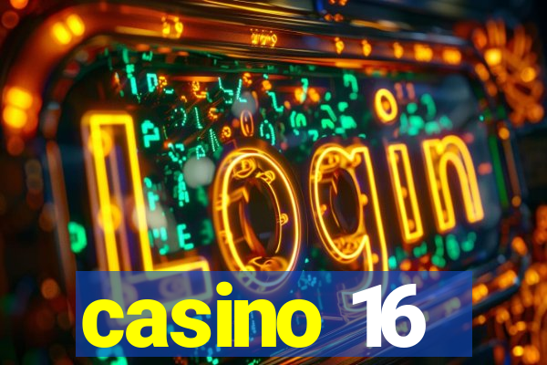 casino 16