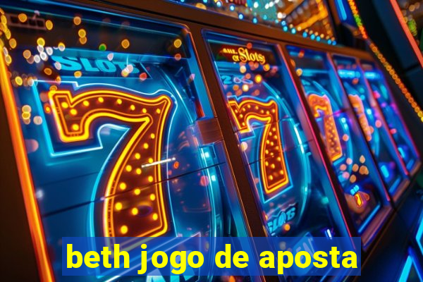 beth jogo de aposta