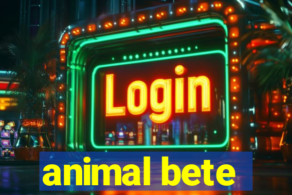 animal bete