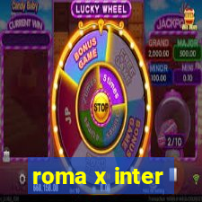 roma x inter