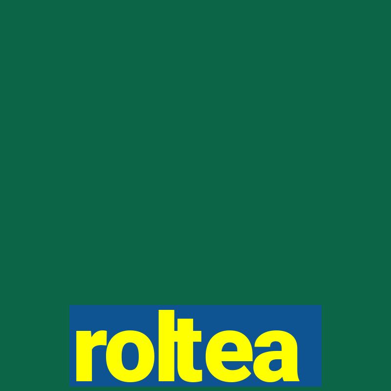 roltea