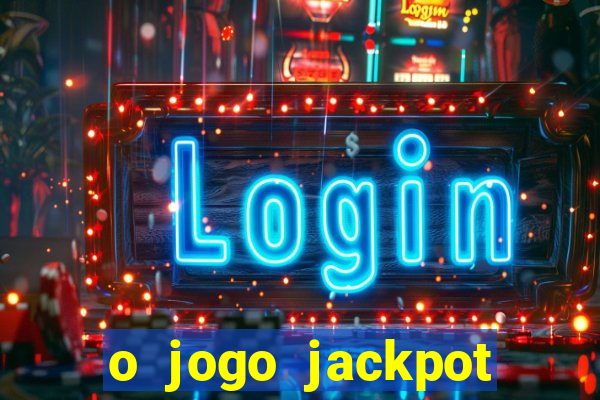 o jogo jackpot paga mesmo