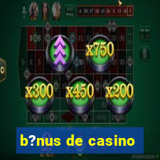 b?nus de casino