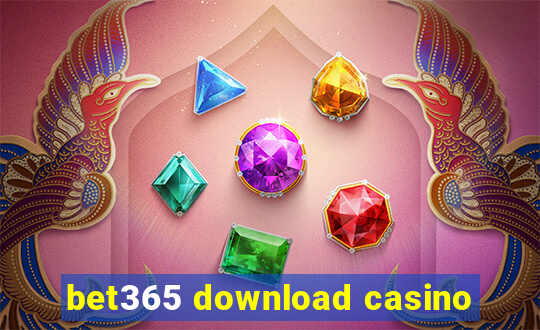 bet365 download casino