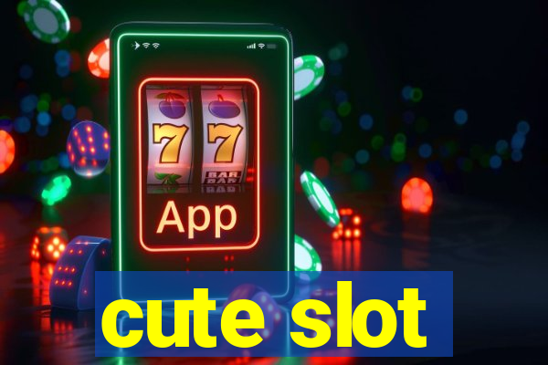 cute slot