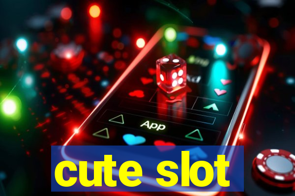 cute slot