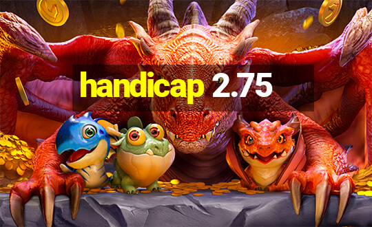 handicap 2.75