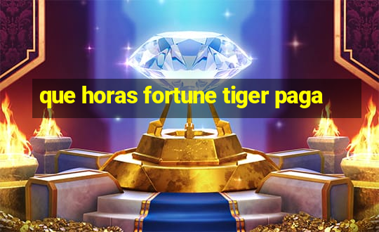 que horas fortune tiger paga