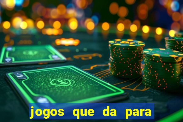 jogos que da para ganhar dinheiro de verdade