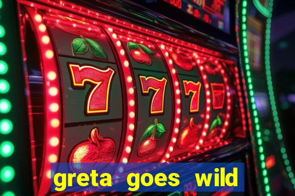 greta goes wild slot demo