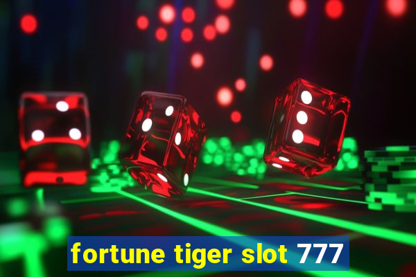 fortune tiger slot 777