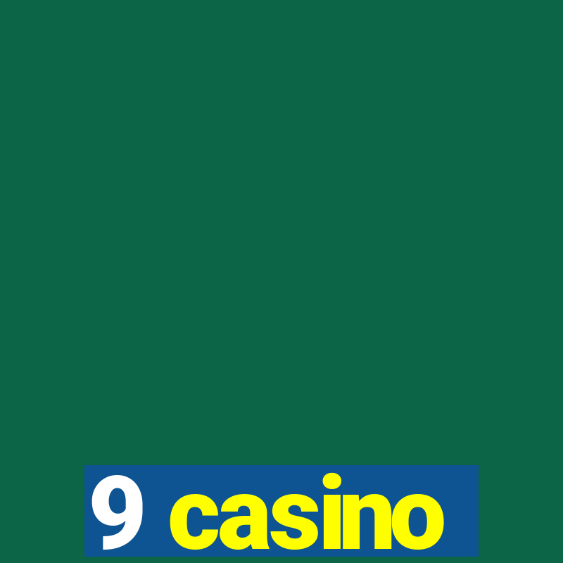 9 casino