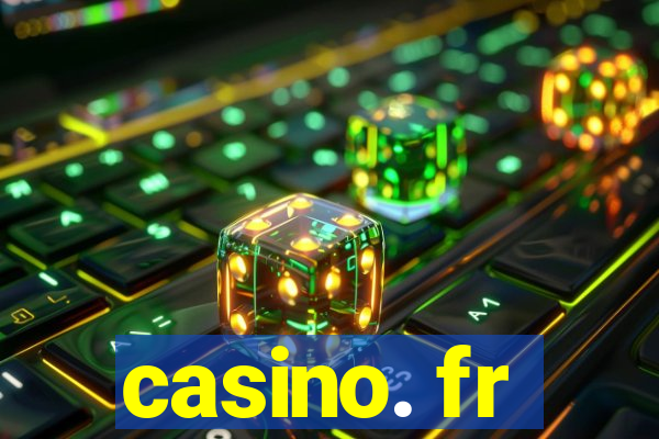 casino. fr