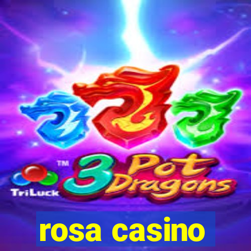 rosa casino