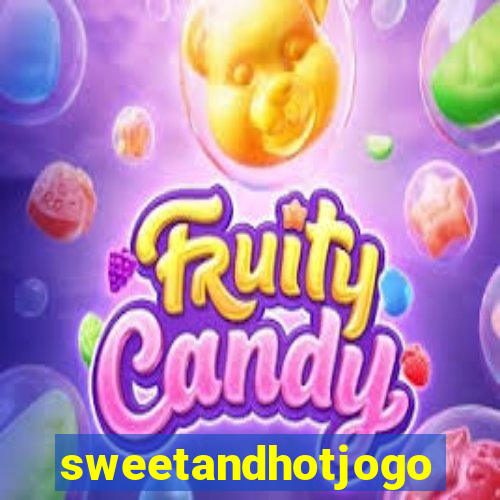 sweetandhotjogo