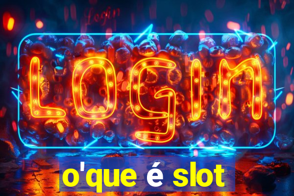 o'que é slot