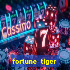 fortune tiger estrela bet