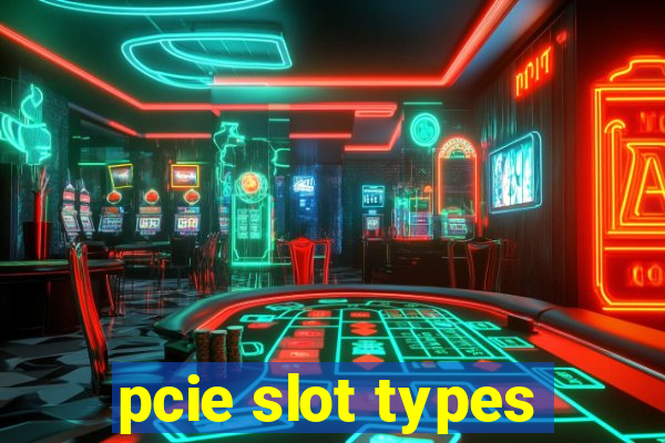 pcie slot types