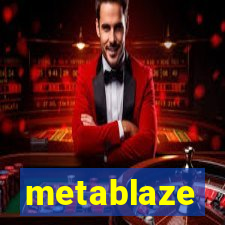 metablaze