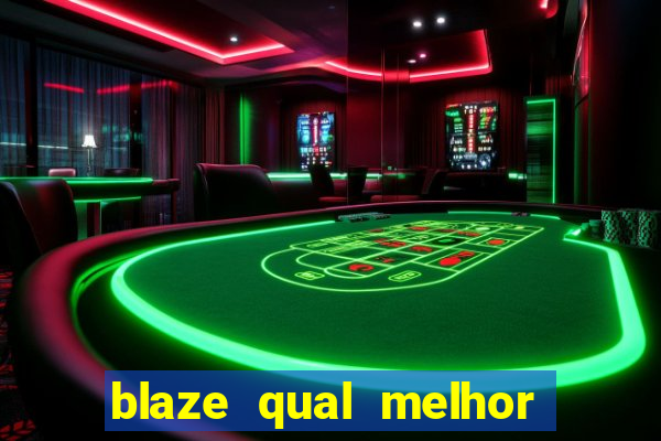 blaze qual melhor jogo para ganhar dinheiro