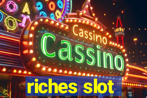 riches slot