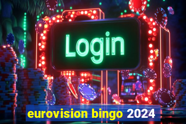 eurovision bingo 2024