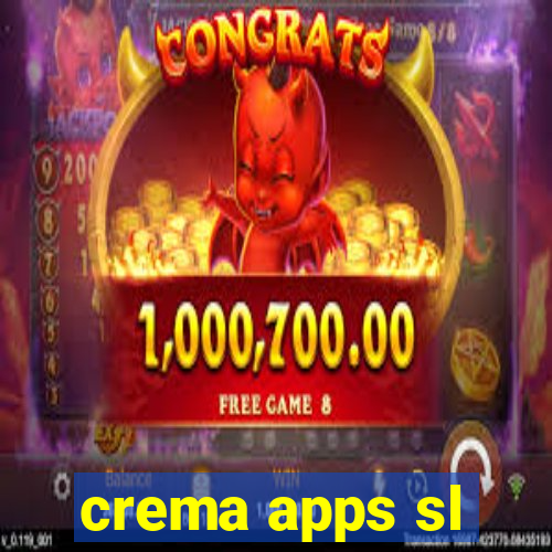 crema apps sl