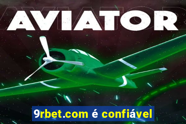 9rbet.com é confiável