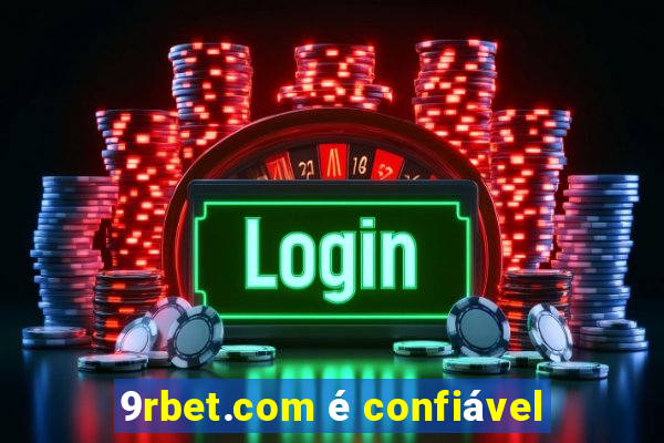 9rbet.com é confiável