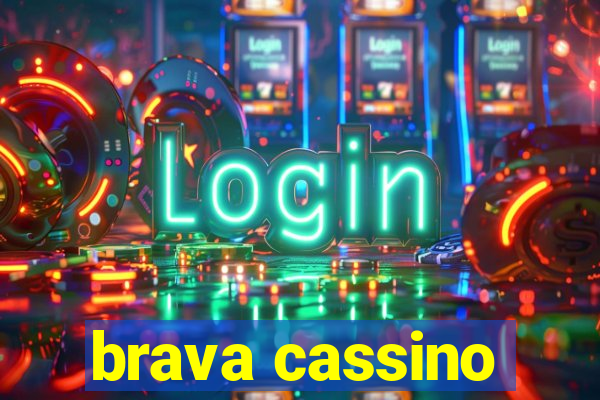 brava cassino