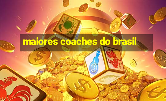 maiores coaches do brasil