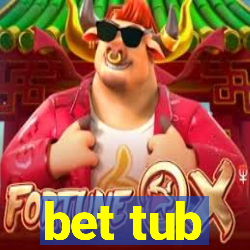 bet tub